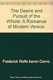 Front cover for the book The Desire and Pursuit of the Whole by Frederick Rolfe