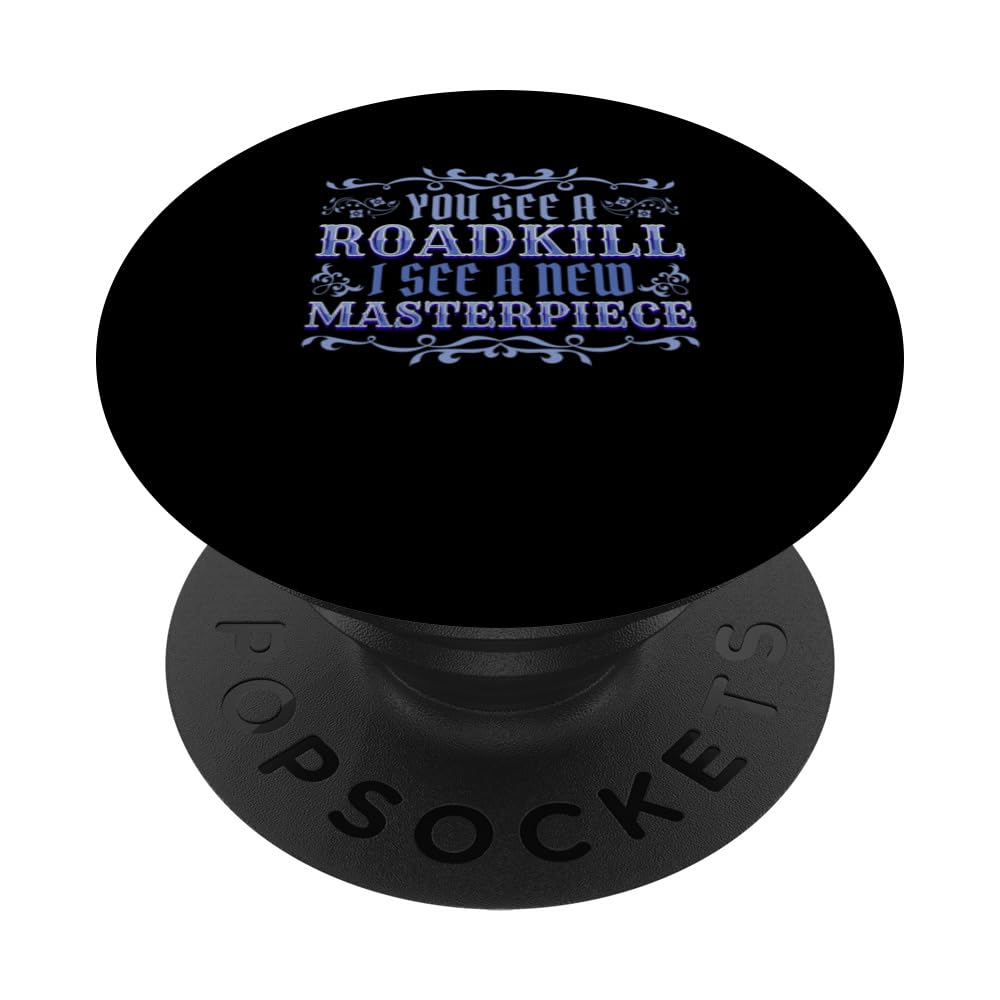 You See A Roadkill I See A New Masterpiece Taxidermy PopSockets Swappable PopGrip