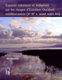 Espaces coloniaux et indigènes sur les rivages d'Extrême-Occident méditerranéen, Xe-IIIe s. av. n. ère