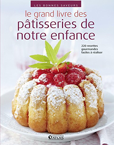 Le  grand livre des pâtisseries de notre enfance
