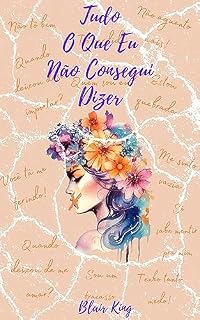 Livro Tudo O Que Eu Não Consegui Dizer