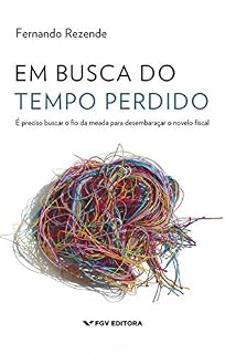 Livro Em busca do tempo perdido: é preciso buscar o fio da meada para desembaraçar o novelo fiscal