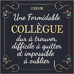 Une Formidable Collegue Livre D Or Retraite Pour Femme Idee Cadeau Original Depart Retraite Humour Collegue Alternative Carte Depart Collegue De Photos Et Messages French Edition Press Aigle D Or