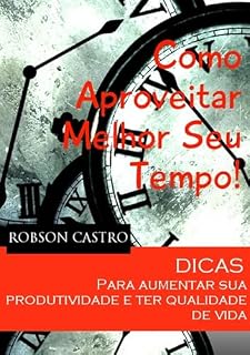 Livro Como Aproveitar Melhor Seu Tempo!