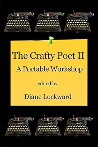 The Crafty Poet II: A Portable Workshop, by Diane Lockward The Crafty Poet II: A Portable Workshop, by Diane Lockward