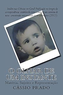 Livro O olhar de um instante: Matéria, Sujeito e Representação
