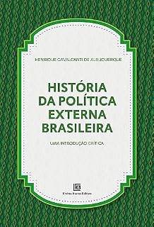 Livro História da Política Externa Brasileira: Uma Introdução Crítica