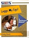 Leggo My Ego (Is Self-Esteem Biblical?) - SHOTS Course
