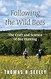 Following the Wild Bees: The Craft and Science of Bee Hunting