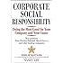 Corporate Social Responsibility: Doing the Most Good for Your Company and Your Cause