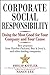 Corporate Social Responsibility: Doing the Most Good for Your Company and Your Cause