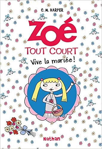 Zoe Tout Court Vive La Mariee 7 Amazon Fr Harper Charice Mericle Delcourt Anne Livres
