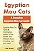 Egyptian Mau Cats: Egyptian Mau Cat Facts & Information, where to buy, health, diet, lifespan, types by Lolly Brown