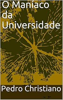Livro O Maníaco da Universidade