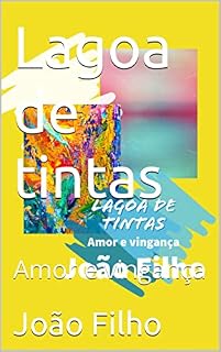 Livro Lagoa de tintas: Amor e vingança