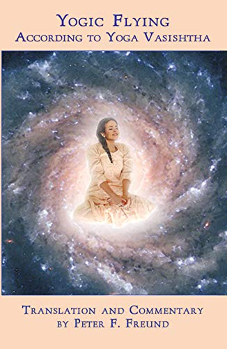 Yogic Flying According to Yoga Vasishtha