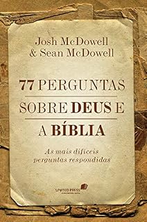 Livro 77 perguntas sobre Deus e a bíblia: As mais difíceis perguntas respondidas
