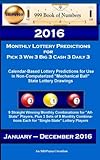 2016 Monthly Lottery Predictions for Pick 3 Win 3 Big 3 Cash 3 Daily 3: Calendar-Based Lottery Predictions for Use in Non-Computerized 