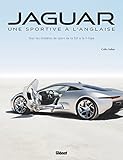 Jaguar, une sportive à l'anglaise : Tous les modèles de sport de la SS1 à la F-TYPE by