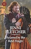 Reclaimed by Her Rebel Knight by Jenni Fletcher