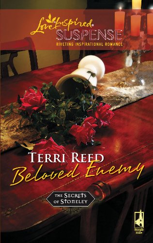 Beloved Enemy (The Secrets of Stoneley, Book 3) (Steeple Hill Love Inspired Suspense #44) by Terri Reed