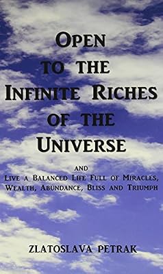 Open to the Infinite Riches of the Universe