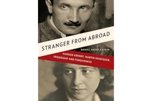 Stranger from Abroad: Hannah Arendt, Martin Heidegger, Friendship and Forgiveness