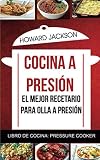Cocina a presión: El mejor recetario para olla a presión (Libro de Cocina: Pressure Cooker) (Spani