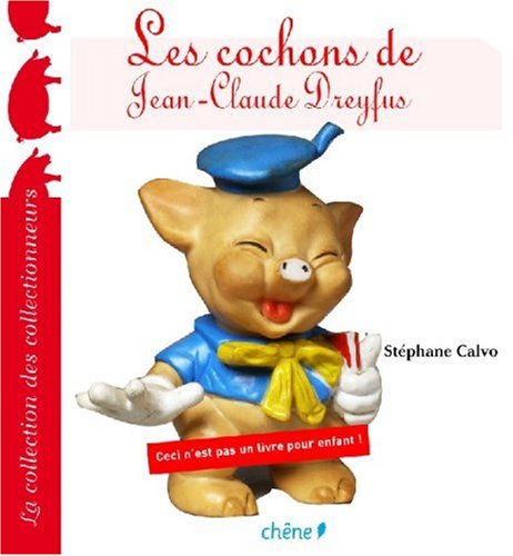 Les  cochons de Jean-Claude Dreyfus