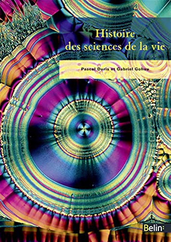 Histoire des sciences de la vie by Gabriel Gohau, Pascal Duris