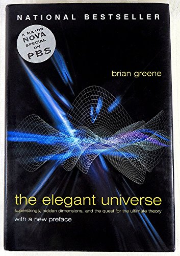 The Elegant Universe - Superstrings, Hidden Dimensions, and the Quest for the Ultimate Theory