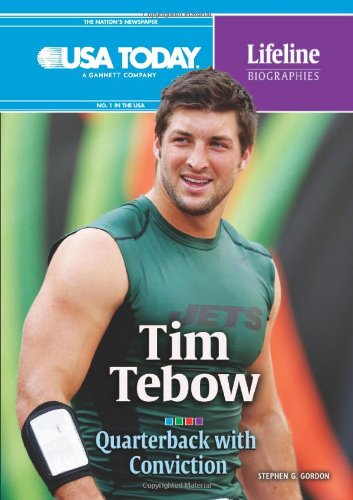 Tim Tebow: Quarterback With Conviction (USA Today Lifeline Biographies)