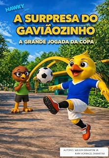Livro HAWKY - A SURPRESA DO GAVIÃOZINHO: A GRANDE JOGADA DA COPA (DR ÁGUIA E A TURMA DO GAVIÃOZINHO (HAWKY))