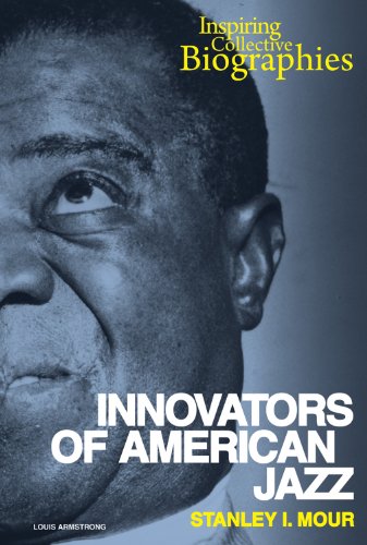 Innovators of American Jazz (Inspiring Collective Biographies)