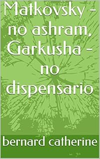 Livro Matkovsky - no ashram, Garkusha - no dispensario