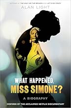 What Happened, Miss Simone?: A Biography
