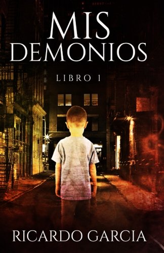 Mis Demonios: Libro 1 (Volume 1) (Spanish Edition)