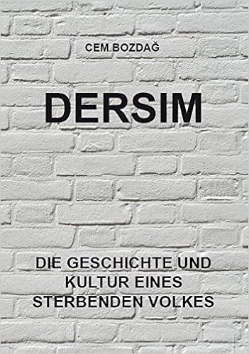 Dersim Die Geschichte Und Kultur Eines Sterbenden Volkes Amazon De Bozdag Cem Bucher