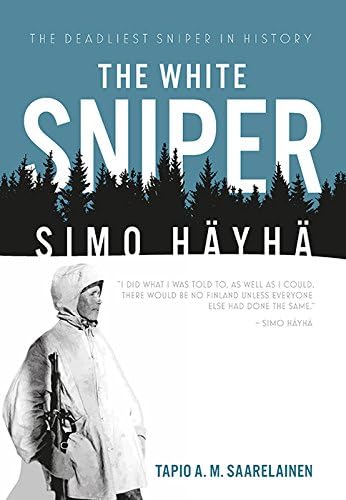 The White Sniper: Simo Häyhä Hardcover – October 19, 2016