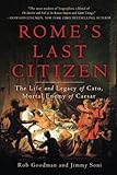 Rome's Last Citizen by ROB GOODMAN