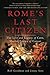 Rome's Last Citizen by ROB GOODMAN