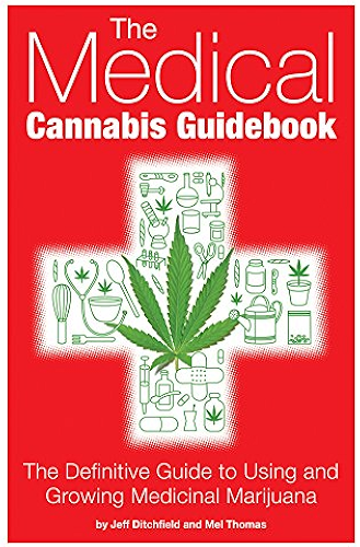 Download The Medical Cannabis Guidebook: The Definitive Guide to Using and Growing Medicinal Marijuana (English Edition) PDF