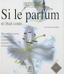 Si le parfum m'était conté...