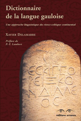 Dictionnaire de la langue gauloise : Une approche linguistique du vieux-celtique continental by Xavier Delamarre, P.-Y. Lambert