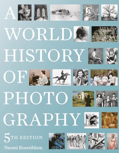 A World History of Photography by Naomi Rosenblum (1997) (3rd