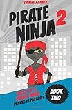 Tales of a Pirate Ninja 2: Pranks in Paradise (Volume 2)