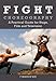 Fight Choreography: A Practical Guide for Stage, Film and Television