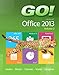 GO! with Microsoft Office 2013 Volume 2
