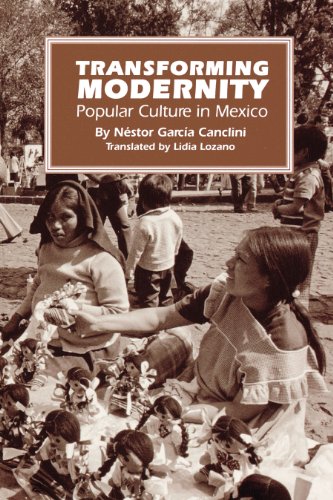 Transforming Modernity: Popular Culture in Mexico (Translations from Latin America) by Néstor García Canclini