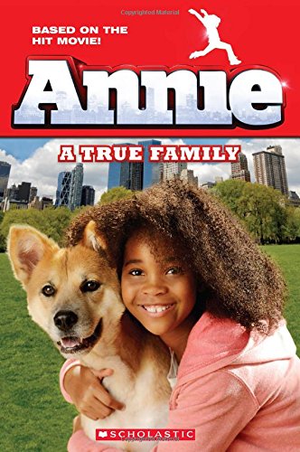 Annie: A True Family (Movie Tie-In) (Scholastic Readers)